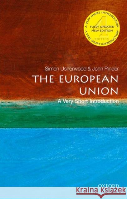 The European Union: A Very Short Introduction Pinder, John (Reader in Politics, University of Surrey)|||Usherwood, Simon (Formerly Honorary Professor at the College o 9780198808855