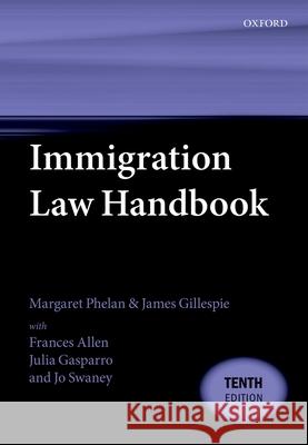Immigration Law Handbook Margaret Phelan James Gillespie Frances Allen 9780198815402