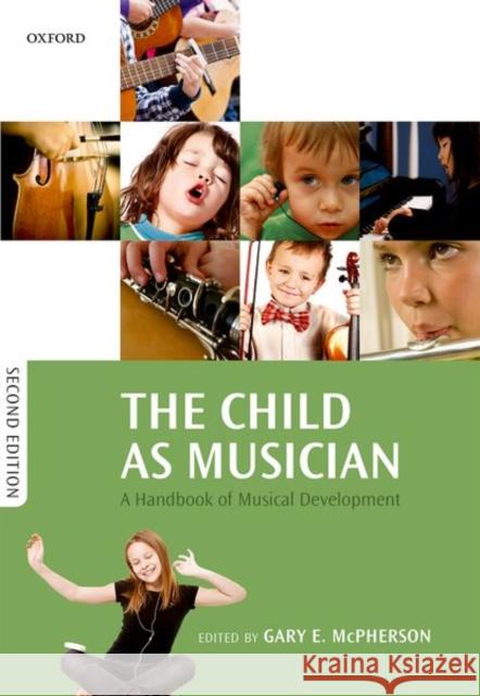 The Child as Musician: A Handbook of Musical Development Gary E. McPherson 9780198817154 Oxford University Press, USA