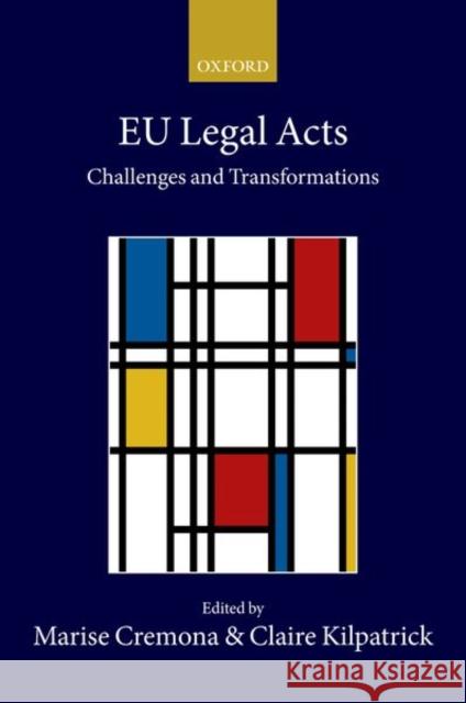 Eu Legal Acts: Challenges and Transformations Cremona, Marise 9780198817468