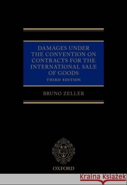 Damages Under the Convention on Contracts for the International Sale of Goods Bruno Zeller 9780198822493 Oxford University Press, USA