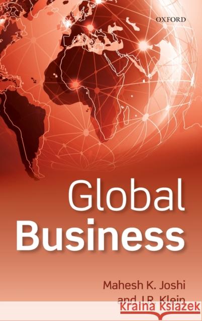 Global Business Mahesh Joshi James (J R) Klein 9780198827481