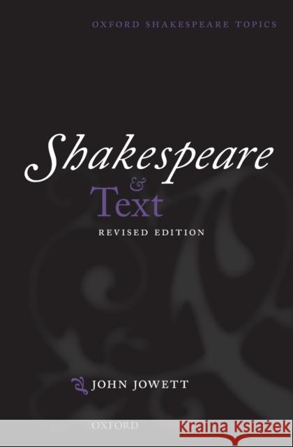 Shakespeare and Text: Revised Edition John Jowett 9780198827566