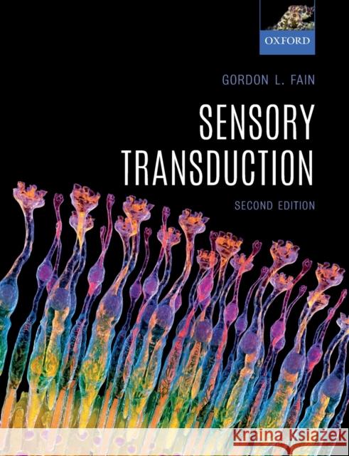 Sensory Transduction Gordon L. Fain (Distinguished Professor    9780198835035 Oxford University Press