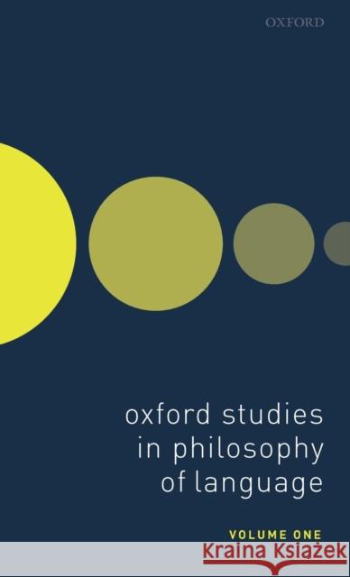 Oxford Studies in Philosophy of Language Volume 1 Ernie Lepore David Sosa 9780198836568