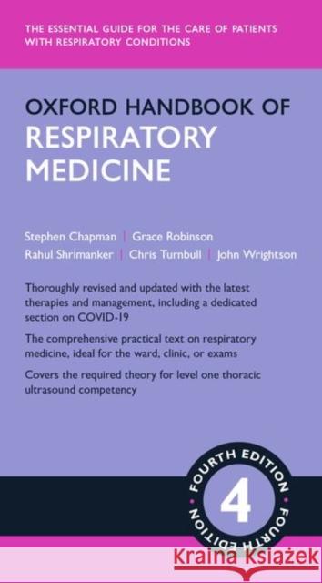 Oxford Handbook of Respiratory Medicine 4e Stephen J Chapman (Consultant in Respira Grace V Robinson (Consultant in Respirat Rahul Shrimanker (Specialist Registrar 9780198837114