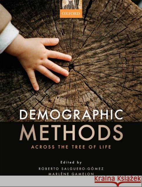 Demographic Methods Across the Tree of Life Roberto Salguero-Gomez Marl 9780198838616 Oxford University Press, USA