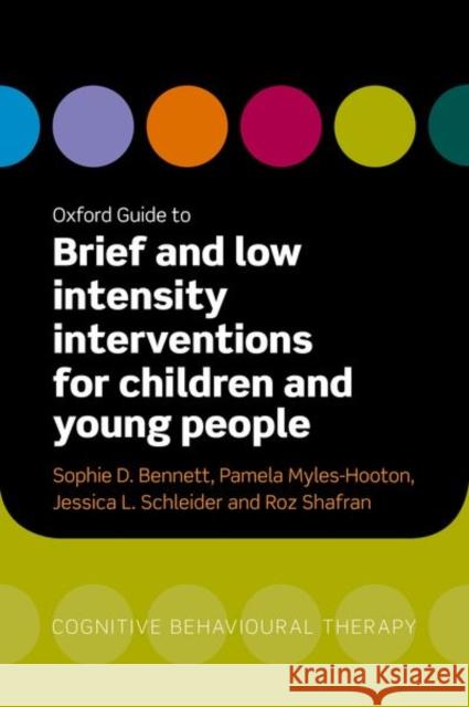 Oxford Guide to Brief and Low Intensity Interventions for Children Bennett 9780198867791