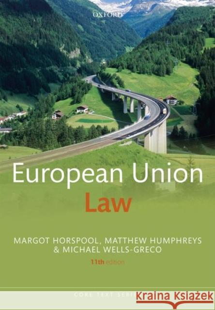 European Union Law Margot Horspool (Emeritus Professor of E Matthew Humphreys (Head of School of Law Michael Wells-Greco (Lecturer in Inter 9780198870586
