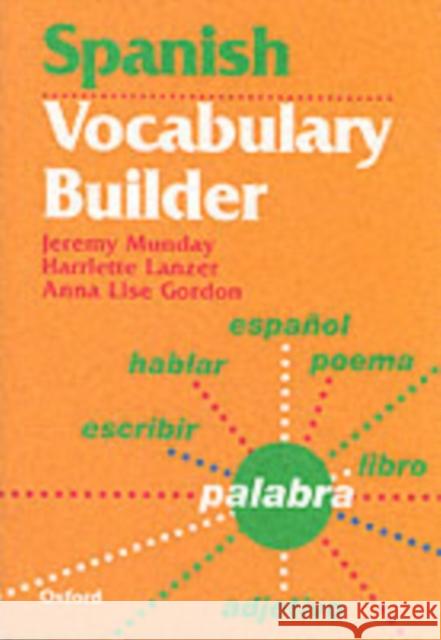 Spanish Vocabulary Builder Jeremy Munday Harriette Lanzer 9780199122158