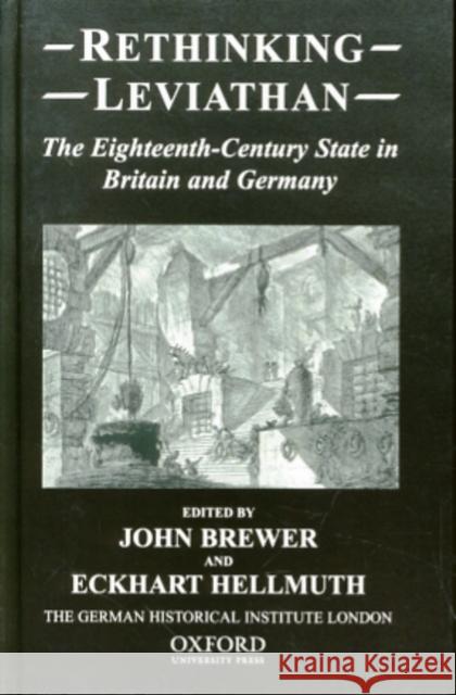Rethinking Leviathan: The Eighteenth-Century State in Britain and Germany Brewer, John 9780199201891