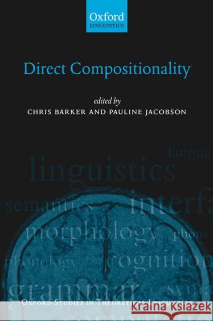 Direct Compositionality Chris Barker Pauline Jacobson 9780199204373 Oxford University Press, USA