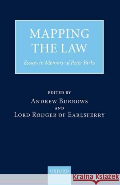 Mapping the Law: Essays in Honour of Peter Birks Burrows, Andrew 9780199206551 Oxford University Press, USA