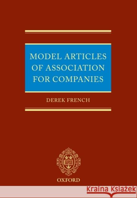 Model Articles of Association for Companies Derek French 9780199206902 Oxford University Press, USA