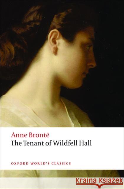The Tenant of Wildfell Hall Anne Bronte 9780199207558