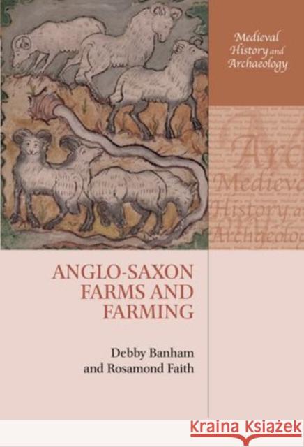 Anglo-Saxon Farms and Farming Debby Banham Rosamond Faith 9780199207947 Oxford University Press, USA