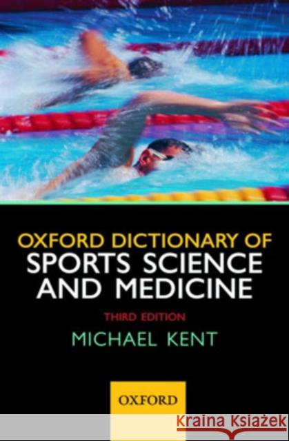 Oxford Dictionary of Sports Science and Medicine Michael Kent 9780199210893
