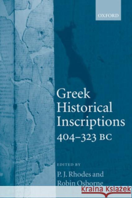 Greek Historical Inscriptions, 404-323 BC  Rhodes 9780199216499
