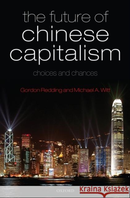 The Future of Chinese Capitalism Redding, Gordon 9780199218134 Oxford University Press, USA