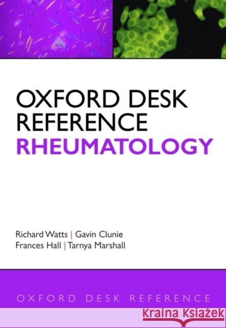 Oxford Desk Reference: Rheumatology Richard Watts Gavin Clunie Frances Hall 9780199229994