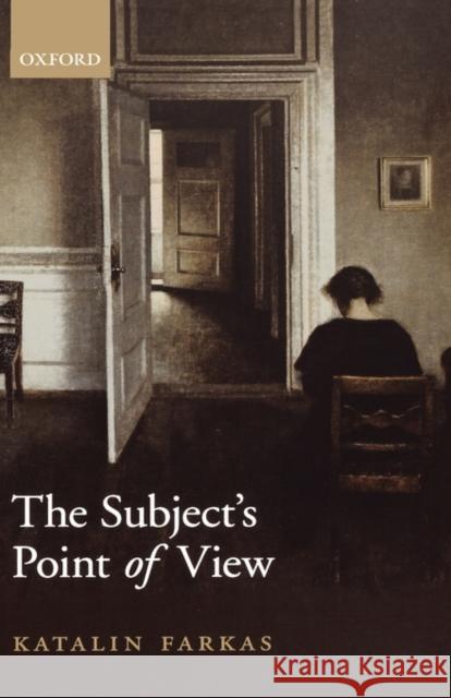 The Subject's Point of View Katalin Farkas 9780199230327 Oxford University Press, USA
