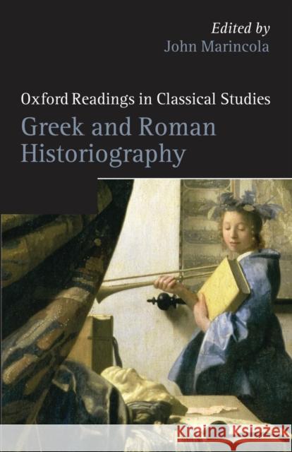 Greek and Roman Historiography John Marincola 9780199233502