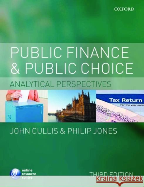 Public Finance and Public Choice: Analytical Perspectives Cullis, John 9780199234783 OXFORD UNIVERSITY PRESS