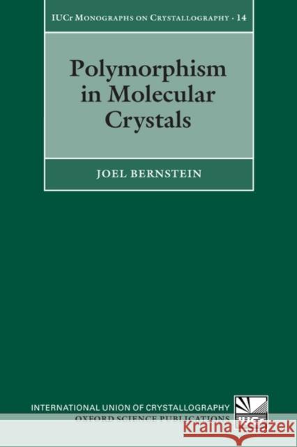 Polymorphism in Molecular Crystals Joel Bernstein 9780199236565 Oxford University Press, USA