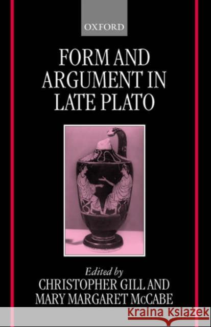 Form and Argument in Late Plato Christopher Gill Mary Margaret McCabe 9780199241422 Oxford University Press