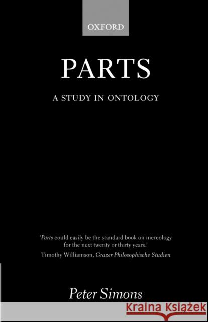 Parts: A Study in Ontology Simons, Peter 9780199241460