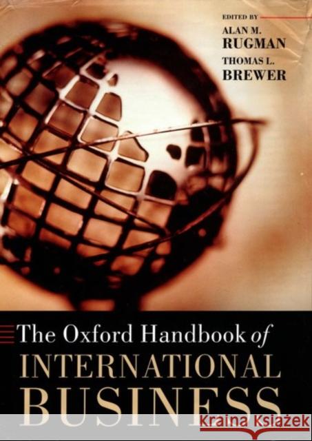 The Oxford Handbook of International Business Alan M. Rugman Thomas L. Brewer 9780199241828 Oxford University Press