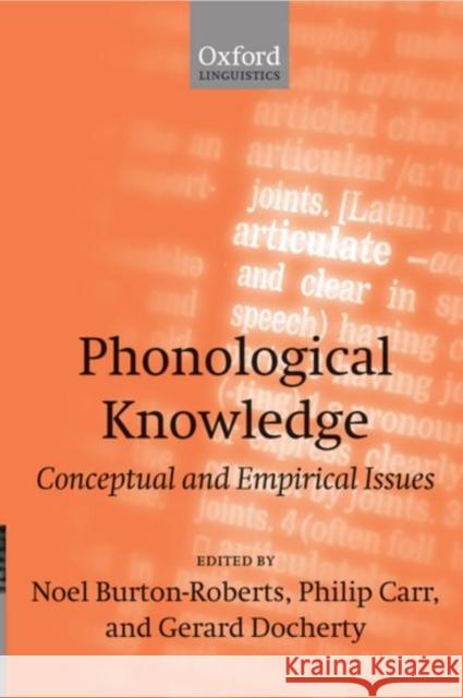 Phonological Knowledge: Conceptual and Empirical Issues Burton-Roberts, Noel 9780199245772 Oxford University Press, USA