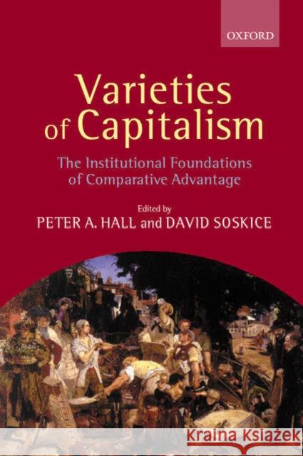 Varieties of Capitalism (the Institutional Foundations of Comparative Advantage) Hall, Peter A. 9780199247745 Oxford University Press