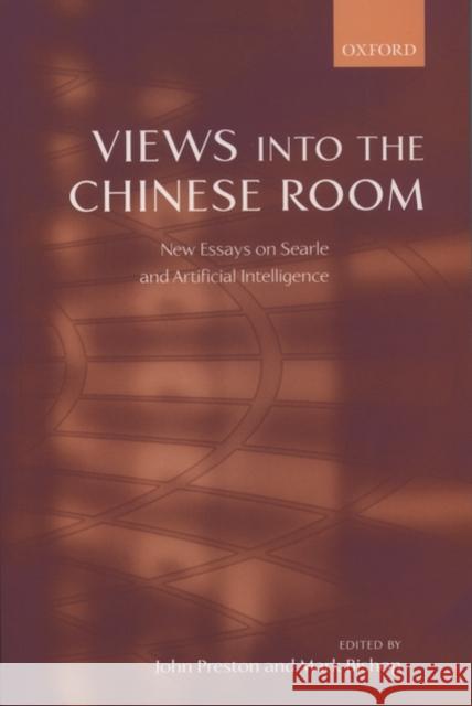 Views Into the Chinese Room: New Essays on Searle and Artificial Intelligence Preston, John 9780199252770 Oxford University Press