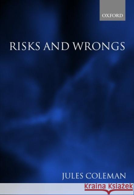 Risks and Wrongs Jules L. Coleman 9780199253616