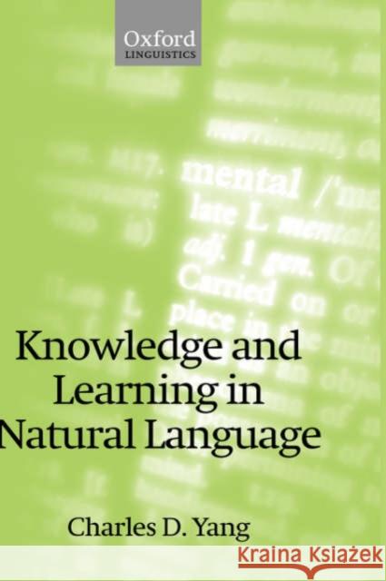 Knowledge and Learning in Natural Language Charles D. Yang 9780199254149 Oxford University Press, USA