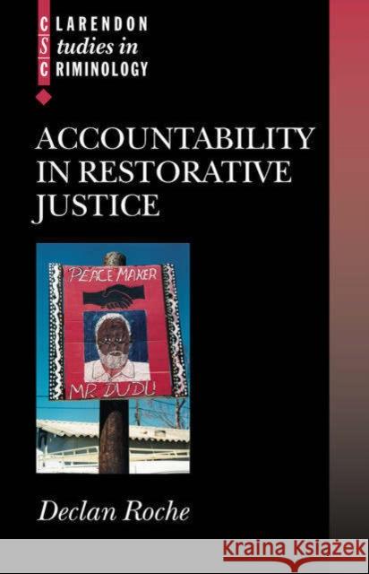 Accountability in Restorative Justice Declan Roche 9780199259359 Oxford University Press, USA