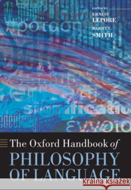 The Oxford Handbook of Philosophy of Language Ernest Lepore Barry C. Smith 9780199259410