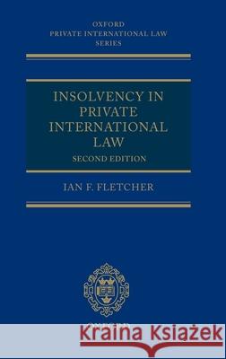 Insolvency in Private International Law Ian Fletcher 9780199262502 Oxford University Press, USA