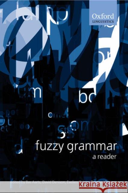 Fuzzy Grammar: A Reader Aarts, Bas 9780199262564