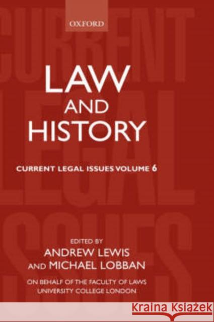 Law and History: Current Legal Issues 2003 Volume 6 Lewis, Andrew 9780199264148 Oxford University Press