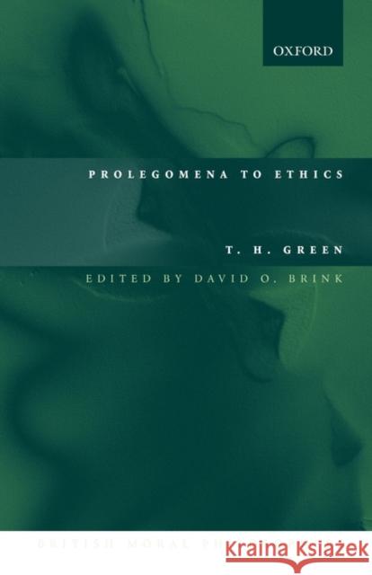 Prolegomena to Ethics T. H. Green Thomas Hill Green David Owen Brink 9780199266432