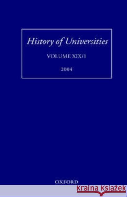 History of Universities: Volume XIX/1 Feingold, Mordechai 9780199270347 Oxford University Press, USA
