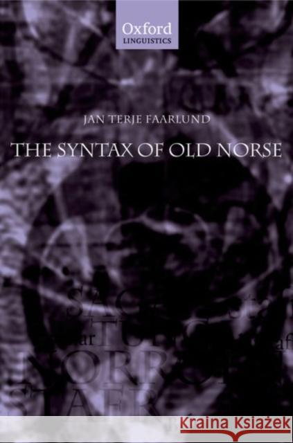 The Syntax of Old Norse: With a Survey of the Inflectional Morphology and a Complete Bibliography Faarlund, Jan Terje 9780199271108 Oxford University Press