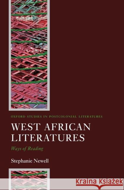 West African Literatures: Ways of Reading Newell, Stephanie 9780199273973