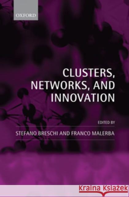 Clusters, Networks, and Innovation Breschi, Stefano 9780199275557 Oxford University Press
