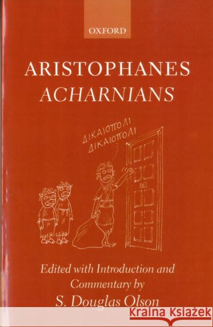 Aristophanes' Acharnians Olson, S. Douglas 9780199275861 0