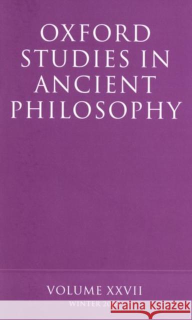 Oxford Studies in Ancient Philosophy: Volume XXVII: Winter 2004 Sedley, David 9780199277131