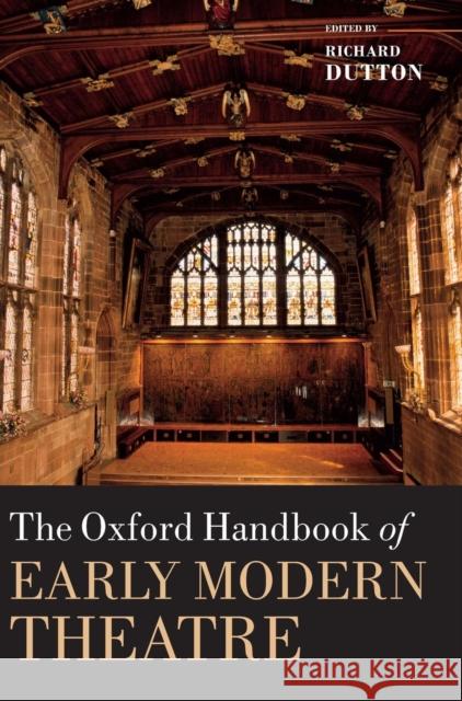 Oxford Handbook of Early Modern Theatre Dutton, Richard 9780199287246