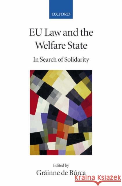 Eu Law and the Welfare State: In Search of Solidarity de Búrca, Gráinne 9780199287406